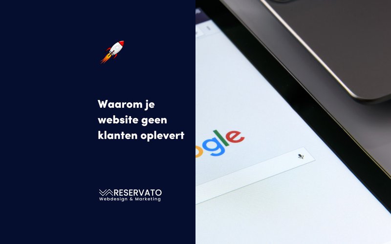 Waarom je website geen klanten opleverd